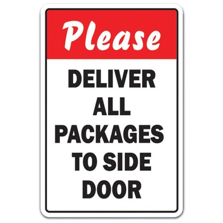 Signmission 8 x 12 in. Please Deliver All Packages to Side Door Decal - Truck Delivery Unloading D-8-Z-Please Deliver All Packages